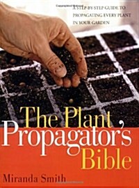 The Plant Propagators Bible (Paperback)