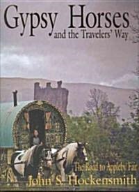 Gypsy Horses and the Travelers Way (Hardcover, 1st)