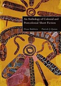 An Anthology of Colonial and Postcolonial Short Fiction (Paperback)