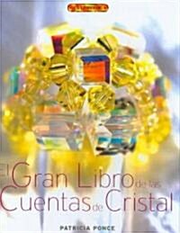 El Gran Libro De Las Cuentas De Cristal/ The Great Book of Crystal Beads (Hardcover)