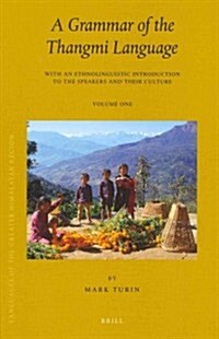 Languages of the Greater Himalayan Region, Volume 6: A Grammar of the Thangmi Language (2 Vols): With an Ethnolinguistic Introduction to the Speakers  (Hardcover)
