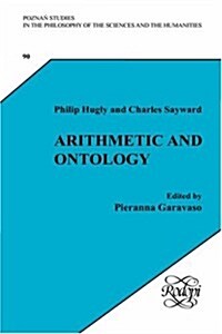 Arithmetic and Ontology: A Non-Realist Philosophy of Arithmetic. Edited by Pieranna Garavaso (Hardcover)