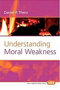 Understanding Moral Weakness (Paperback)