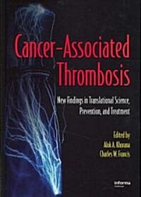Cancer-Associated Thrombosis: New Findings in Translational Science, Prevention, and Treatment (Hardcover)
