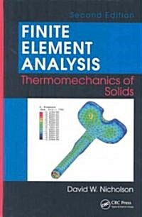 Finite Element Analysis: Thermomechanics of Solids (Hardcover, 2)