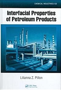Interfacial Properties of Petroleum Products (Hardcover)
