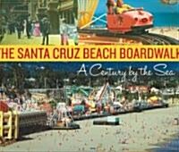 The Santa Cruz Beach Boardwalk (Hardcover)