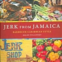 Jerk from Jamaica: Barbecue Caribbean Style [A Cookbook] (Paperback, Revised)
