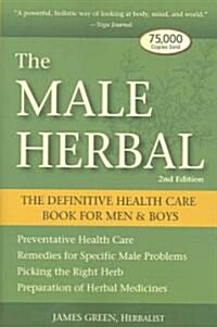 The Male Herbal: The Definitive Health Care Book for Men and Boys (Paperback, 2)