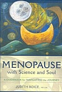 Menopause With Science and Soul (Paperback, 1st)