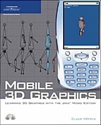 Mobile 3D Graphics: Learning 3D Graphics with the Java Micro Edition [With CDROM] (Paperback)