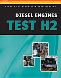 ASE Test Preparation - Transit Bus H2, Diesel Engines (Paperback)