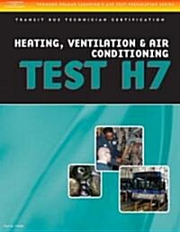 ASE Test Preparation - Transit Bus H7, Heating, Ventilation, & Air Conditioning (Paperback)