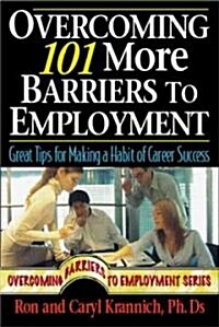 Overcoming 101 More Barriers to Employment (Paperback, Reprint)
