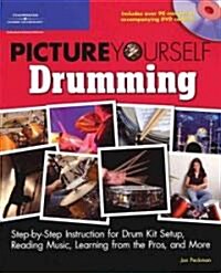 Picture Yourself Drumming (Paperback, CD-ROM, 1st)