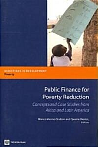 Public Finance for Poverty Reduction: Concepts and Case Studies from Africa and Latin America (Paperback)