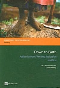 Down to Earth: Agriculture and Poverty Reduction in Africa (Paperback)