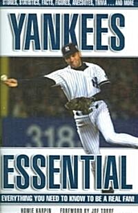 Yankees Essential: Everything You Need to Know to Be a Real Fan! (Hardcover)