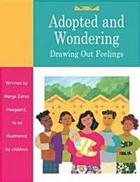 Adopted and Wondering: Drawing Out Feelings (Paperback)