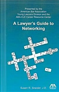 A Lawyers Guide to Networking (Paperback)