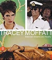 Tracey Moffat: Between Dreams and Reality (Paperback)