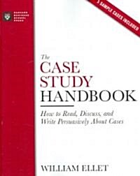 The Case Study Handbook: How to Read, Discuss, and Write Persuasively about Cases (Paperback)
