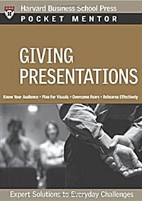 Giving Presentations: Expert Solutions to Everyday Challenges (Paperback)