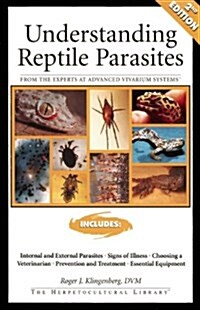 Understanding Reptile Parasites: From the Experts at Advanced Vivarium Systems (Paperback, 2nd)