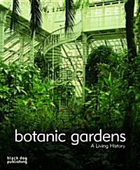 Botanic Gardens : A Living History (Hardcover)