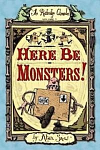 Here Be Monsters! (Paperback, Reprint)