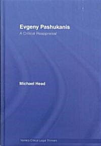 Evgeny Pashukanis : A Critical Reappraisal (Hardcover)
