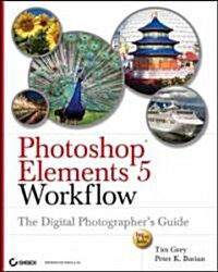 Photoshop Elements 5 Workflow: The Digital Photographers Guide (Paperback)