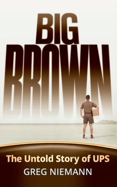 Big Brown: The Untold Story of Ups (Hardcover)