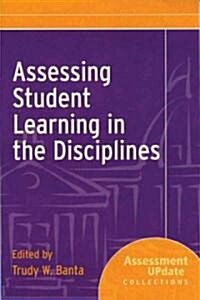 Assessing Student Learning in the Disciplines: New Directions for Evaluation, No. 111 (Paperback)