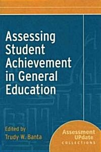 Assessing Student Achievement in General Education: Assessment Update Collections (Paperback)