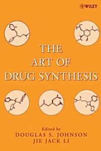 The Art of Drug Synthesis (Hardcover)