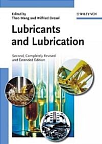 Lubricants and Lubrication (Hardcover, 2nd, Completely Revised and Extended Edition)