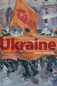 Ukraine: Birth of a Modern Nation (Paperback)