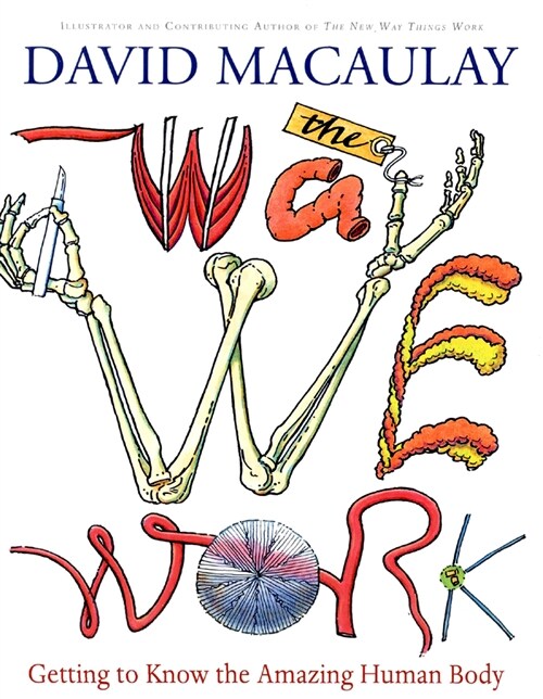 The Way We Work: Getting to Know the Amazing Human Body (Hardcover)