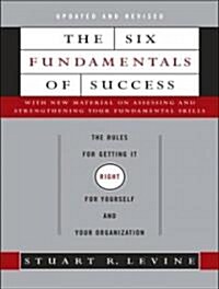 Six Fundamentals of Success: The Rules for Getting It Right for Yourself and Your Organization (Audio CD, Library)