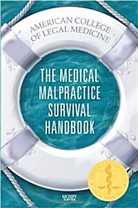 The Medical Malpractice Survival Handbook (Paperback, 1st)