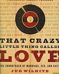 That Crazy Little Thing Called Love (Hardcover)