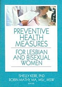 Preventive Health Measures for Lesbian and Bisexual Women (Paperback, 1st)