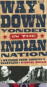 Way Down Yonder in the Indian Nation: Writings from Americas Heartland Volume 3 (Paperback)