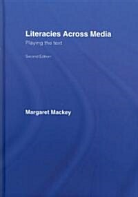 Literacies Across Media : Playing the Text (Hardcover, 2 ed)