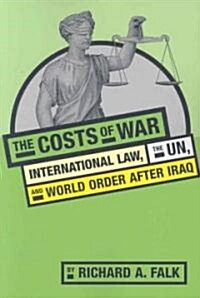 The Costs of War : International Law, the UN, and World Order After Iraq (Paperback)