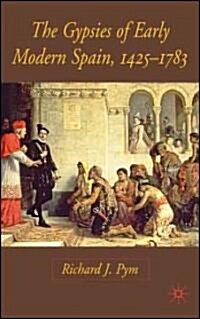 The Gypsies of Early Modern Spain (Hardcover, 2007)