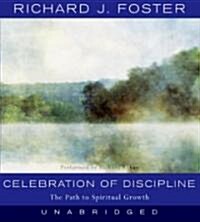 Celebration of Discipline: The Path to Spiritual Growth (Audio CD)