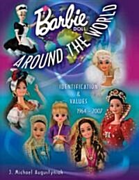 Barbie Doll Around the World 1964-2007 (Hardcover, Illustrated)