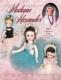 Madame Alexander 2007 Collectors Dolls Price Guide (Paperback)